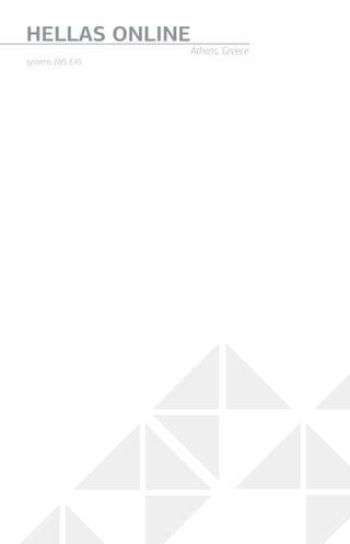 systems: E85, E45
HELLAS ONLINE
Athens, Greece
 