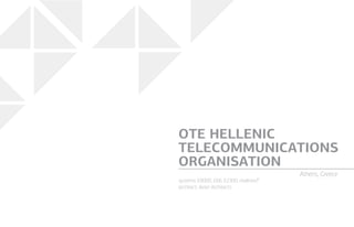systems: E8000, E66, E2300, etalbond®
architect: Aeter Architects
OTE HELLENIC
TELECOMMUNICATIONS
ORGANISATION
Athens, Greece
 