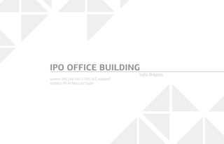 systems: Е85, Е66, Е45, Е1000, VFS, etalbond®
architect: Phi Architectural Studio
IPO OFFICE BUILDING
Sofia, Bulgaria
 