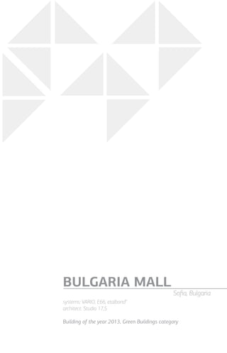 systems: VARIO, E66, etalbond®
architect: Studio 17,5
Building of the year 2013, Green Buildings category
BULGARIA MALL
Sofia, Bulgaria
 