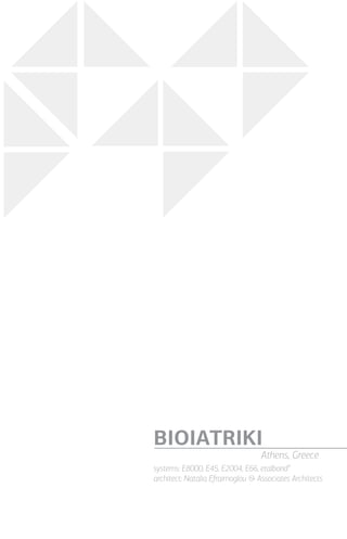 systems: E8000, E45, E2004, E66, etalbond®
architect: Natalia Efraimoglou & Associates Architects
BIOIATRIKI
Athens, Greece
 