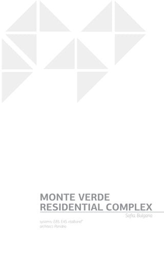 systems: Е85, Е45, etalbond®
architect: Panidea
MONTE VERDE
RESIDENTIAL COMPLEX
Sofia, Bulgaria
 