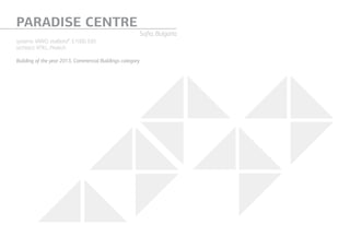 PARADISE CENTRE
Sofia, Bulgaria
systems: VARIO, etalbond®
, Е1000, Е85
architect: RTKL, ProArch
Building of the year 2013, Commercial Buildings category
 
