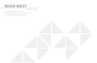 RIVER WEST
Athens, Greece
systems: E8000, E2004, etalbond®
architect: I. & A. Vikelas & Associates Architects,
A.N. Tombazis & Associates Architects
 