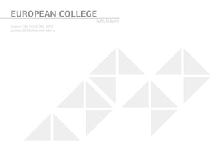 systems: Е85, Е45, Е1000, VARIO
architect: DD Architectural Agency
EUROPEAN COLLEGE
Sofia, Bulgaria
 