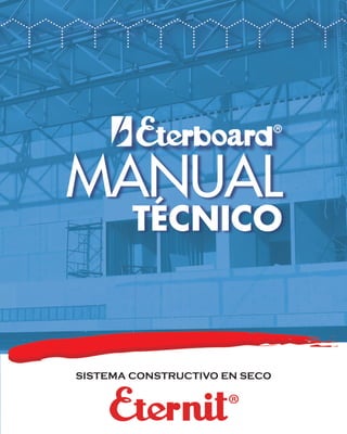 MANUAL
        TÉCNICO



SISTEMA CONSTRUCTIVO EN SECO
 