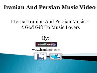 Iranian And Persian Music Video

By:
www.iranibash.com

 
