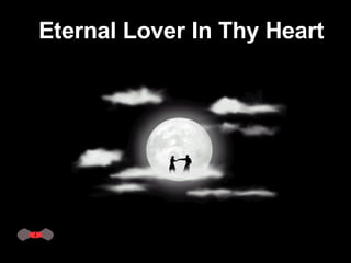Eternal Lover In Thy Heart 