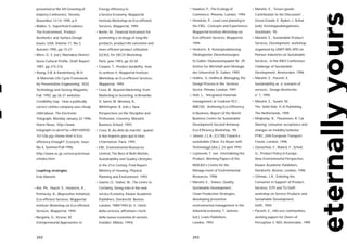 presented at the 4th Greening of           Energy efficiency in,                     • Hawken, P., The Ecology of              • Manzini, E., ‘Green goods:
 Industry Conference, Toronto,              a Service Economy, Wuppertal               Commerce, Phoenix, London, 1994           Contribution to the Discussion’ ,
 November 12-14, 1995, p 4                  Institute Workshop on Eco-efficient       • Hennicke, P., Least-cost planning in     Green Goods, E. Ryden, J. Strhal,
• Walker, S., Superficial Evidence:         Services, Wuppertal, 1994                  the FRG.: Concepts and Experiences        (eds), Kretsloppsdelegationes,
 The Environment, Product                  • Borlin, M., Financial Instrument for      Wuppertal Institute Workshop on            Stockholm, ‘95
 Aesthetics and Surface,Design              promoting a strategy of long-life          Eco-efficient Services, Wuppertal,       • Manzini, E., Sustainable Product-
 Issues, USA, Volume 11, No.3,              products, product-life extension and       1994                                       Services, Development, workshop
 Autumn 1995, pp 15-27                      more efficient product utilization        • Hockerts, K, Konzeptualisierung           organized by UNEP-WG-SPD on
• Were, G. S. (ed.), Machakos District -    (LEXU), for OECD Workshop,                 Ökologischer Dienstleistungen,            Pioneer Industries on Sustainable
 Socio-Cultural Profile ,Draft Report,      Paris, june 1993, pp 29-30                 St.Gallen: Diskussionspapier Nr. 29,      Services , in the INES Conference
 1987, pp 215-216                          • Cooper, T., Product durability : how      Institut fur Wirtshaft und Ökologie       Challenge of Sustainable
• Young, S.B. & Vanderburg, W.H.            to achieve it, Wuppertal Institute         der Universität St. Gallen, 1995           Development, Amsterdam, 1996
 ‘A Materials Life Cycle Framework          Workshop on Eco-efficient Services,       • Hollins, G.,Hollins,B.,Managing the     • Manzini, E., Pacenti, E.
 for Preventative Engineering’, IEEE        Wuppertal, 1994                            Design Process in the Services            Sustainability as a ‘scenario of
 Technology and Society Magazine,          • Cova, B., Beyond Marketing: from          Sector, Pitman, London, 1991               services’, Design Recherche,
 Fall, 1992, pp 26-31 websites:             Marketing to Societing, in Brownlie,      • Holt, L., ‘Integrated materials          n° 7, 1995
 Credibility Gap - How a politically        D. Saren, M. Wensley, R.,                  management at Cookson PLC’,              • Manzini, E., Susani, M.,
 correct clothes company uses cheap         Whittington, R. (eds.), New                WBCSD, Achieving Eco-Efficiency           The Solid Side, V+K Publishing,
 child labour, The Electronic               Perspectives on the Discipline and         in Business, Report of the World           The Netherlands, 1995
 Telegraph, Monday January 22 1996,         Profession, Coventry: Warwick              Business Centre for Sustainable          • Meijkamp, R., Theunissen, R, Car
 Home News, http://www.                     Business School, 1993                      Development Second Antwerp                Sharing: consumer acceptance and
 telegraph.co.uk/et?ac=0001440550          • Cova, B.,Au-delà du marché : quand        Eco-Efficiency Workshop, ‘95              changes on mobility behavior,
 15112& pg=/home.html Is Eco-               le lien importe plus que le bien,         • Jansen, J.L.A., (CLTM),Toward a          PTRC, 24th European Transport
 efficiency Enough?, Ecocycle, Issue        L’Harmattan, Paris, 1995                   sustainable Oikos. En Route with           Forum, London, 1996
 No.4, Summer/Fall 1996,                   • ERL, Environmental Resources              Technology!,(doc.), 23 april 1993        • Oosterhuis, F., Rubick, F., Scholl,
 http://www.ec.gc.ca/ecocycle/issue         Limited, The Best of Both Worlds:         • Leynseele, T. van , Internalizing the     G., Product Policy in Europe :
 s/index.html                               Sustainability and Quality Lifestyles      Product, Working Papers of the            New Environmental Perspective,
                                            in the 21st Century, Final Report,         INSEAD’s Centre for the                   Kluwer Academic Publishers,
 Leapfrog strategies,                       Ministry of Housing, Physical              Manage-ment of Environmental              Dordrecht, Boston, London, 1996
 Ezio Manzini:                              Planning and Environment, 1993             Resources, 1996                          • Ottman, J.A., Enlisting the
                                           • Giarini, O.; Stahel, W., The Limits to   • Manzini, E., ‘Values, Quality,           Consumer in Support of Product-
• Axt, Ph., Hauch, S., Hockerts, K.,        Certainty, facing risks in the new         Sustainable Development’,                 Services, DTP and TU Delft
 Petmecky, A., (Bayreuther Initiative),     service Economy, Kluwer Academic           Clean Production Strategies,              workshop on Service Products and
 Eco-efficient Services, Wuppertal          Publishers, Dordrecht, Boston,             developing preventive                     Sustainable Development,
 Institute Workshop on Eco-efficient        London, 1989/1993 (tr. it. I limiti        environmental management in the           Delft, 1994
 Services, Wuppertal, 1994                  della certezza, affrontare i rischi        industrial economy, T. Jackson,          • Pacenti, E., Info-eco communities,
• Bergsma, G., Kroese, M,                   della nuova economia di servizio,          (ed.), Lewis Publishers,                   working papers for Doors of
 Entrepreneurial Approaches to              Etaslibri, Milano, 1993)                   London, 1993                               Perception 3, NDI, Amsterdam, 1995



 242                                                                                   243
 