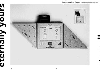 Inventing the future   Telephones should have the




74   75
 