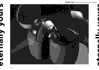 Inside out   Please enter and have a look around.




116   117
 