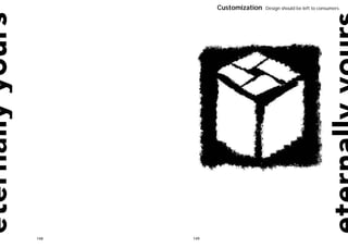 Customization   Design should be left to consumers.




148   149
 