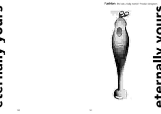 Fashion   Do looks really matter? Product designers




160   161
 