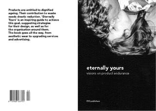 eternally yours
visions on product endurance
Ed van Hinte




010 publishers
 