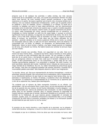 Historia de la eternidad Jorge Luis Borges
Página 12 de 54
prejuicio que el de soslayar las avenidas o calles anchas, las ...
