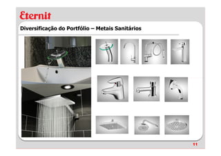 Diversificação do Portfólio – Metais Sanitários




                                                  11
 