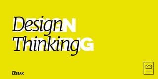DESIGN
thinking
Design
Thinking
ISRAEL
LESSAK
 