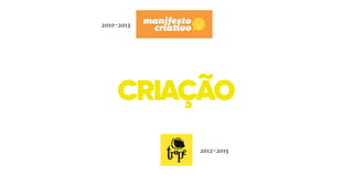 criação
2010-2013
2012-2015
 