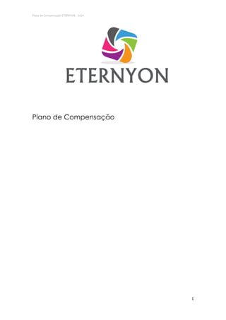 Plano de Compensação ETERNYON - 2014
1
Plano de Compensação
 