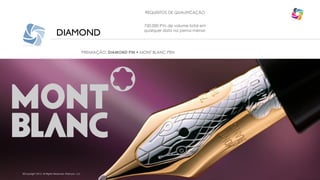 REQUISITOS DE QUALIFICAÇÃO

DIAMOND

750.000 PVs de volume total em
qualquer data na perna menor.

PREMIAÇÃO: DIAMOND PIN + MONT BLANC PEN

©Copyright 2013, All Rights Reserved, Eternyon, LLC

 