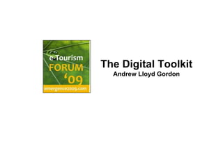 The Digital Toolkit
  Andrew Lloyd Gordon
 