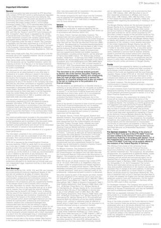 ETF Securities | 15
Important Information
General                                                           other risks associated with an investment in the securities        are not sponsored, endorsed, sold or promoted by Dow
This communication has been provided by ETF Securities            offered by the Issuers and the Company.                            Jones, CME Indexes, UBS, UBS Securities or any of
(UK) Limited (“ETFS UK”) which is authorised and regulated        The relevant prospectus for each Issuer and the Company            their respective subsidiaries or affiliates, and none of
by the United Kingdom Financial Services Authority. The           may be obtained from www.etfsecurities.com. Please                 Dow Jones, CME Indexes, UBS, UBS Securities, or any
products discussed in this document are issued by ETFS            contact ETFS UK at +44 20 7448 4330 or info@etfsecurities.         of their respective subsidiaries or affiliates, makes any
Commodity Securities Limited (“CSL”), ETFS Hedged                 com for more information.                                          representation regarding the advisability of investing in such
Commodity Securities Limited (“HCSL”), ETFS Foreign                                                                                  product.
Exchange Limited (“FXL”), ETFS Industrial Metal Securities        Issuers                                                            The Morgan Stanley Indices are the exclusive property of
Limited (“IML”), ETFS Metal Securities Limited (“MSL”),           General: The FSA has delivered to the regulators                   Morgan Stanley & Co. Incorporated (“Morgan Stanley”).
ETFS Oil Securities Limited (“OSL”), Gold Bullion Securities      listed below certificates of approval attesting that the           Morgan Stanley and the Morgan Stanley index names
Limited (“GBS” and together with CSL, HCSL, FXL, IML,             prospectuses of the Issuers indicated have been drawn up           are service mark(s) of Morgan Stanley or its affiliates and
MSL and OSL the “Issuers”) and ETFX Fund Company plc              in accordance with Directive 2003/71/EC.                           have been licensed for use for certain purposes by ETF
(the “Company”). Each Issuer is regulated by the Jersey                                                                              Securities Limited in respect of the securities issued by FXL.
Financial Services Commission. The Company is an open-            For Dutch, French, German and Italian Investors: The
                                                                  prospectuses (and any supplements thereto) for each of             The securities issued by FXL are not sponsored, endorsed,
ended investment company with variable capital having                                                                                or promoted by Morgan Stanley, and Morgan Stanley bears
segregated liability between its sub-funds (each a “Fund”)        the Issuers have been passported from the United Kingdom
                                                                  into France, Germany, Italy and the Netherlands and have           no liability with respect to any such financial securities. The
and is organised under the laws of Ireland. The Company                                                                              prospectus of FXL contains a more detailed description
is regulated, and has been authorised as a UCITS by the           been filed with the l’Autorité des Marchés Financiers (AMF)
                                                                  in France , Bundesanstalt für Finanzdienstleistungsaufsicht        of the limited relationship Morgan Stanley has with FXL
Central Bank of Ireland (the “Financial Regulator”) pursuant                                                                         and any related financial securities. No purchaser, seller
to the European Communities (Undertaking for Collective           (BaFin) in Germany, CONSOB and the Bank of Italy in Italy
                                                                  and the Authority Financial Markets (Autoriteit Financiële         or holder of securities issued by FXL, or any other person
Investment in Transferable Securities) Regulations, 2003 (as                                                                         or entity, should use or refer to any Morgan Stanley trade
amended).                                                         Markten) in the Netherlands. Copies of prospectuses
                                                                  (and any supplements thereto) and related regulatory               name, trademark or service mark to sponsor, endorse,
When being made within Italy, this communication is for the       documentation, including annual reports, can be obtained           market or promote this product without first contacting
exclusive use of the “qualified investors” and its circulation    in France from HSBC France, 103, Avenue des Champs                 Morgan Stanley to determine whether Morgan Stanley’s
among the public is prohibited.                                   Elysées, 75008 Paris. , in Germany from HSBC Trinkhaus &           permission is required. Under no circumstances may any
When being made within Switzerland, this communication            Burkhardt, AG, Konsortialgeschäft, Königsalle 21/23, 40212         person or entity claim any affiliation with Morgan Stanley
is for the exclusive use by “Qualified Investors” (within the     Dusseldorf and in the Netherlands from ABN AMRO Bank               without the prior written permission of Morgan Stanley.
meaning of Article 10 of Section 3 of the Swiss Collective        (Nederland) N.V. (t) +31 20 527 2467 or faxed request to
                                                                  +31 20 527 1928. The prospectuses (and any supplements             Funds
Investment Schemes Act (“CISA”) and its circulation among                                                                            This document has prepared for delivery to professional
the public is prohibited.                                         thereto) for each of the Issuers may be distributed to
                                                                  investors in France, Germany, Italy and the Netherlands.           investors in the Republic of Ireland and other countries of
This document is not, and under no circumstances is to                                                                               the European Union/European Economic Area in which
be construed as, an advertisement or any other step in            This document is not a financial analysis pursuant                 certain of the Funds are registered with the local financial
furtherance of a public offering of shares in the United          to Section 34b of the German Securities Trading Act                regulator. Please contact ETFS UK at +44 (0)20 7448 4330
States or any province or territory thereof, where none of        (Wertpapierhandelsgesetz – WpHG) and consequently                  or at info@etfsecurities.com for further information of the
the Issuers, the Company or any securities issued by them         does not meet all legal requirements to warrant the                Company and details as to which countries and to which
are authorised or registered for distribution and where no        objectivity of a financial analysis and is also not subject        category of investors this document can be communicated.
prospectus for any of the Issuers or the Company has been         to the ban on trading prior to the publication of a
                                                                  financial analysis.                                                For Danish Investors: This document cannot be
filed with any securities commission or regulatory authority.                                                                        communicated to investors in Denmark except in response
Neither this document nor any copy hereof should be taken,        This document is not addressed to or intended directly or          to their unsolicited request.
transmitted or distributed (directly or indirectly) into the      indirectly, to (a) any persons who do not qualify as qualified
United States. Neither the Issuers, the Company nor any           investors (gekwalificeerde beleggers) within the meaning           For Dutch Investors: Each Fund has been registered with the
securities issued by them have been or will be registered         of section 1:1 of the Dutch Financial Supervision Act as           Netherlands Authority for the Financial Markets following the
under the United States Securities Act of 1933 or the             amended from time to time; and/or (b) in circumstances             UCITS passport-procedure pursuant to section 2:72 of the
Investment Company Act of 1940 or qualified under any             where other exemptions or dispensations from the                   Dutch Financial Supervision Act.
applicable state securities statutes.                             prohibition the Dutch Financial Supervision Act or the             For French investors: Any subscription for shares of the
This document may contain independent market                      Exemption Regulation of the Act on Financial Supervision           Funds will be made on the basis of the terms of the
commentary prepared by ETFS UK based on publicly                  apply.                                                             prospectus, the simplified prospectus and any supplements
available information. ETFS UK does not warrant or                None of the Issuers is required to have a license pursuant         or addenda thereto. The Company is a UCITS governed by
guarantee the accuracy or correctness of any information          to the Dutch Financial Supervision Act as it is exempt             Irish legislation and approved by the Financial Regulator
contained herein and any opinions related to product or           from any licensing requirements and is not regulated by            as UCITS compliant with European regulations although
market activity may change. Any third party data providers        the Netherlands Authority for the Financial Markets and            may not have to comply with the same rules as those
used to source the information in this communication make         consequently no prudential and conduct of business                 applicable to a similar product approved in France. Certain
no warranties or representation of any kind relating to such      supervision will be exercised.                                     of the Funds have been registered for marketing in France
data.                                                                                                                                by the Authority Financial Markets (Autorité des Marchés
                                                                  For Austrian, Danish, Finnish, Portuguese, Spanish and             Financiers) and may be distributed to investors in France.
Any historical performance included in this document may          Swedish Investors: The prospectuses (and any supplements           Copies of all documents (i.e. the prospectus, the simplified
be based on back testing. Back tested performance is              thereto) for each of CSL, HCSL, IML, MSL and FXL have              prospectus, any supplements or addenda thereto, the latest
purely hypothetical and is provided in this document solely       been passported from the United Kingdom into Austria,              annual reports and the memorandum of incorporation
for informational purposes. Back tested data does not             Denmark, Finland, Portugal, Spain, Sweden and have                 and articles of association) are available in France, free of
represent actual performance and should not be interpreted        been filed with Österreichische Finanzmarktaufsicht                charge, at the French Centralizing Agent, Société Générale,
as an indication of actual or future performance.                 (Austrian Financial Market Authority) in Austria,                  Securities Services, at 29 Boulevard Haussmann – 75009
Historical performance is not an indication of or a guide to      Finanstilsynet (Financial Supervisory Authority) in Denmark,       Paris – France.
future performance.                                               Finanssivalvonta (Finnish Financial Supervisory Authority)
                                                                  in Finland, , Comissão do Mercado de Valores Mobiliários           For German investors: The offering of the shares of
The information contained in this communication is                (Portuguese Securities Market Commission) in Portugal,             the ETFX AEX® Fund and of the ETFX AMX® Fund has
neither an offer for sale nor a solicitation of an offer to buy   Comisión Nacional del Mercado de Valores (Securities               not been notified to the German Financial Services
securities. This communication should not be used as the          Market Commission) in Spain and the Finansinspektionen             Supervisory Authority in accordance with Section 132 of
basis for any investment decision.                                (Financial Supervisory Authority) in Sweden. The                   the Investment Act. Shares of the ETFX AEX® Fund and
ETFS UK is required by the United Kingdom Financial               prospectuses (and any supplements thereto) for these               of the ETFX AMX® Fund may not be publicly offered to
Services Authority (“FSA”) to clarify that it is not acting for   entities may be distributed to investors in Austria, Finland,      the investors of the Federal Republic of Germany.
you in any way in relation to the investment or investment        Portugal, Spain, Denmark and Sweden.                               The offering of the shares of the remaining Funds
activity to which this communication relates. In particular,      For Belgian Investors: The prospectus (and any                     has been notified to the German Financial Services
ETFS UK will not provide any investment services to you and       supplements thereto) for GBS has been passported from              Supervisory Authority in accordance with section 132 of
or advise you on the merits of, or make any recommendation        the United Kingdom into Belgium and has been filed with            the German Investment Act. The prospectus, the simplified
to you in relation to, the terms of any transaction. No           the Commission Bancair, Financiére et des Assurances in            prospectuses, any supplements or addenda thereto, copies
representative of ETFS UK is authorised to behave in any          Belgium. The prospectus (and any supplements thereto) for          of the Memorandum and Articles of Association of the
way which would lead you to believe otherwise. ETFS UK            GBS may be distributed to investors in Belgium.                    Company and the annual and semi-annual report can be
is not, therefore, responsible for providing you with the                                                                            obtained free of charge upon request at the Paying and
protections afforded to its clients and you should seek your      Other than as set out above investors may contact ETFS             Information Agent in Germany, HSBC Trinkaus & Burkhardt
own independent legal, investment and tax or other advice         UK at +44 (0)20 7448 4330 or at info@etfsecurities.com             AG, Königsallee 21-23, 40212 Düsseldorf. The current
as you see fit.                                                   to obtain copies of prospectuses and related regulatory            offering and redemption prices as well as the net asset
                                                                  documentation, including annual reports. Other than as             value and possible notifications of the investors can also be
Risk Warnings                                                     separately indicated, this communication is being made on          requested free of charge at the same address. In Germany
Securities issued by CSL, HCSL, FXL and OSL are complex,          a “private placement” basis and is intended solely for the         the shares will be settled as co-owner shares in a Global
structured products involving a significant degree of risk        professional / institutional recipient to which it is delivered.   Bearer certificate issued by Clearstream Banking AG. This
and are not suitable for all types of investor. Securities        Securities issued by each of the Issuers are direct, limited       type of settlement only occurs in Germany because there is
offered by the Issuers and the Company are aimed at               recourse obligations of the relevant Issuer alone and are          no direct link between the English and German clearing and
sophisticated, professional and institutional investors. Any      not obligations of or guaranteed by any of UBS AG (“UBS”),         settlement systems Crest and Clearstream. For this reason
decision to invest should be based on the information             Merrill Lynch Commodities Inc. (“MLCI”), Merrill Lynch             the ISIN used for trading of the shares in Germany differs
contained in the prospectus (and any supplements thereto)         International (“MLI”), Bank of America Corporation (“BAC”),        from the ISIN used in other countries.
of the relevant Issuer or the Company which includes,             Shell Trading Switzerland, Shell Treasury, HSBC Bank USA
inter alia, information on certain risks associated with an                                                                          For Norwegian Investors: The Company and certain of the
                                                                  N.A., JP Morgan Chase Bank, N.A., Morgan Stanley &                 Funds have been registered with the Financial Supervisory
investment. The price of any securities may go up or down         Co International plc, Morgan Stanley & Co. Incorporated,
and an investor may not get back the amount invested.                                                                                Authority of Norway (Finanstilsynet), and may be marketed
                                                                  Deutsche Bank AG any of their affiliates or anyone else            and sold to professional investors in Norway.
Securities may be priced in US Dollars, Euros, or Sterling,       or any of their affiliates. Each of UBS, MLCI, MLI, BAC,
and the value of the investment in other currencies will be       Shell Trading Switzerland, Shell Treasury, HSBC Bank USA           Other than as separately indicated, this communication is
affected by exchange rate movements. Investments in the           N.A., JP Morgan Chase Bank, N.A., Morgan Stanley & Co              being made on a “private placement” basis and is intended
securities of the Issuers or the shares of the Company            International plc, Morgan Stanley & Co. Incorporated and           solely for the professional / institutional recipient to which it
which provide a short and/or leveraged exposure are only          Deutsche Bank AG disclaims all and any liability whether           is delivered.
suitable for sophisticated, professional and institutional        arising in tort, contract or otherwise (save as referred to        None of the index providers of the Funds referred to herein
investors investors who understand leveraged and                  above) which it might have in respect of this document or its      nor their licensors make any warranty or representation
compounded daily returns and are willing to magnify               contents otherwise arising in connection herewith.                 whatsoever either as to the results obtained from use of the
potential losses by comparison to investments which do not                                                                           relevant indices and/or the figures at which such indices
incorporate these strategies. Over periods of greater than        “Dow Jones,” “UBS”, DJ-UBS CISM,”, “DJ-UBS CI-F3SM,”
                                                                  and any related indices or sub-indices are service marks           stand at any particular day or otherwise. None of the
one day, investments with a short and/or leveraged exposure                                                                          index providers shall be liable to any person for any errors
do not necessarily provide investors with a return equivalent     of Dow Jones Trademark Holdings LLC (“Dow Jones”),
                                                                  CME Group Index Services LLC (“CME Indexes”), UBS or               or significant delays in the relevant indices nor shall be
to a return from the unleveraged long or unleveraged short                                                                           under any obligation to advise any person of any error or
investments multiplied by the relevant leverage factor.           UBS Securities LLC (“UBS Securities”), as the case may
                                                                  be, and have been licensed for use by the Issuer. The              significant delay therein.
Investors should refer to the section entitled “Risk Factors”     securities issued by CSL and HCSL although based on
in the relevant prospectus for further details of these and       components of the Dow Jones UBS Commodity IndexM
                                                                                                                                                                                       ETFS EU02 06/2012
 