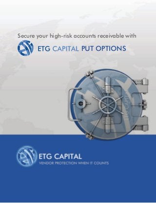 Secure your high-risk accounts receivable with
PUT OPTIONS
 