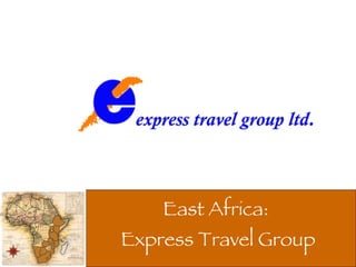 East Africa:  Express Travel Group 