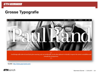 || 23.04.2015 28
Grosse Typografie
Quelle: http://www.paul-rand.com/
Maximiliane Okonnek
 