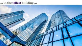 6
... in the tallest building …
 