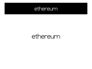 ethereumethereum
ethereum
 