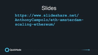 Slides
https://www.slideshare.net/
AnthonyCampolo/eth-amsterdam-
scaling-ethereum/
 
