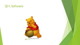 Q11.Software
This Photo by Unknown Author is licensed
under CC BY-SA
 