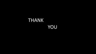 THANK
YOU
 