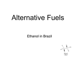 Alternative Fuels Ethanol in Brazil 