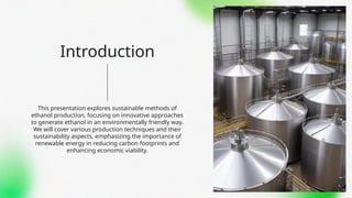Ethanol Production by sustainable methods | PPTX