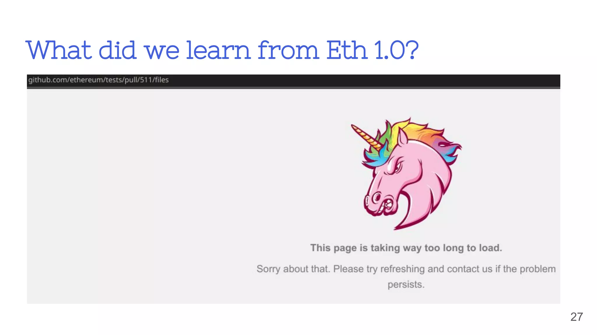 What did we learn from Eth 1.0?
27
 