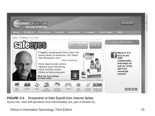 Ethics in Information Technology, Third Edition 10
10
 