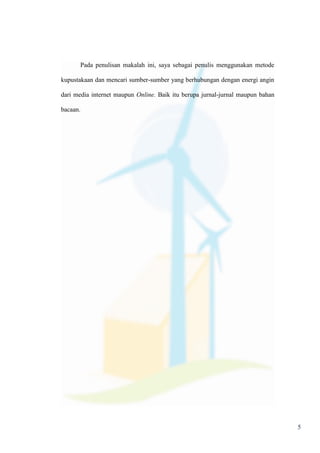Di negara belanda pembuatan kincir angin dibuat untuk menghasilkan energi listrik energi tersebut bersumber dari