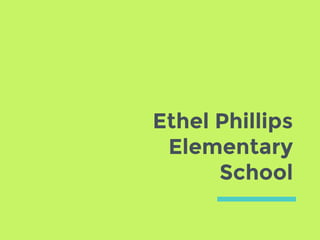 Ethel Phillips
Elementary
School
 