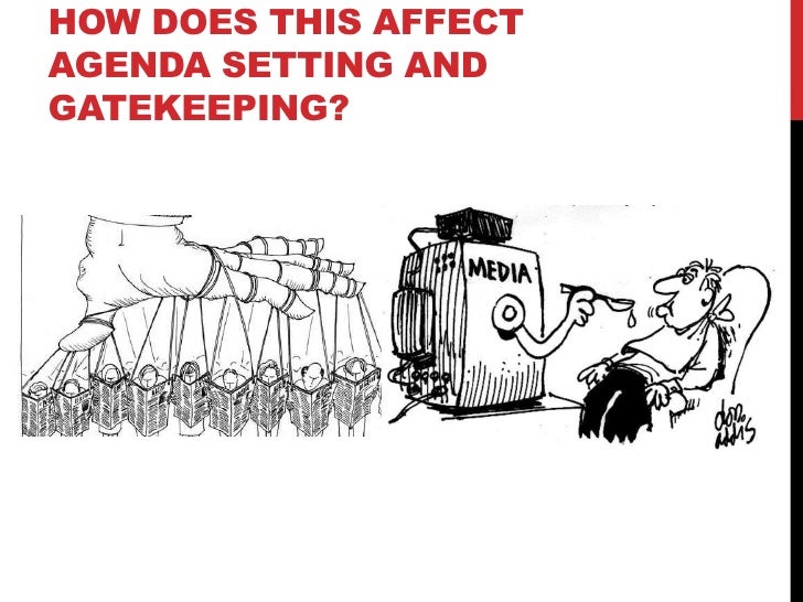 The Relevance Of Agenda Setting Theory Gatekeeping In The Social Web