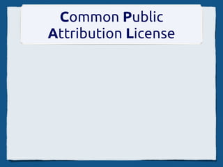 Common Public
Attribution License
 