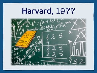 Harvard, 1977
 