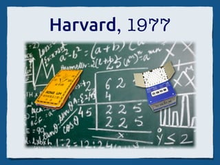 Harvard, 1977
 