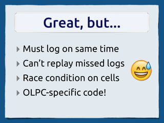 SocialCalcActivity.py
                                            Gecko/XPCOM
                                           SocialCalc.js
                                              XoCom.js

              set A1 value n 42               XoCom.py

                                            D-Bus + Telepathy
                               OLPC Mesh
Manusheel
  Gupta                        Broadcast
                                網絡廣播
                    D-Bus + Telepathy


                       Gecko/XPCOM
                      SocialCalc.js
                         XoCom.js

                         XoCom.py
Vijit Singh        SocialCalcActivity.py
 