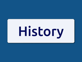 History
 