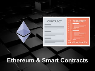 Ethereum & Smart Contracts
 