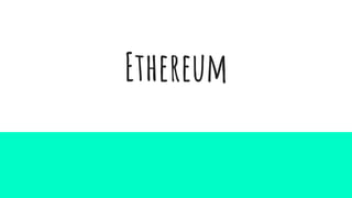 Ethereum
 