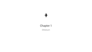Chapter 1
Ethereum
 