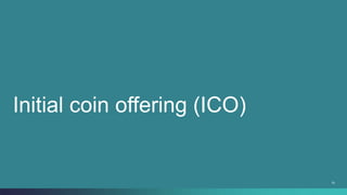 70
Initial coin offering (ICO)
 